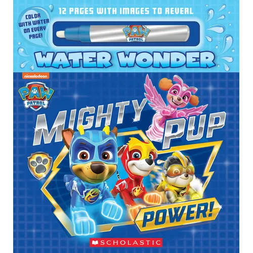 Mighty Pup Power (a Paw Patrol Water Wonder Storybook)