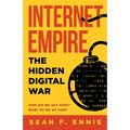 Internet Empire: The Hidden Digital War
