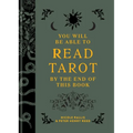 You Will Be Able to Read Tarot by the End of This Book
