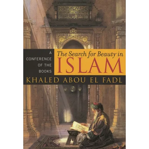 The Search for Beauty in Islam: A Conference of the Books