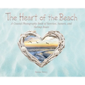 The Heart of the Beach: A Coastal Photography Book of Sunrises, Sunsets, and Shrimp Boats
