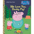 We Love You, Daddy Pig! (Peppa Pig)