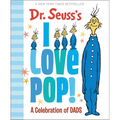 Dr. Seuss's I Love Pop!: A Celebration of Dads
