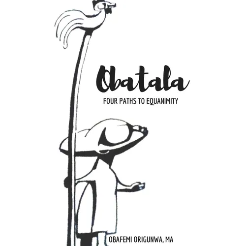 Obatala: Four Paths to Equanimity