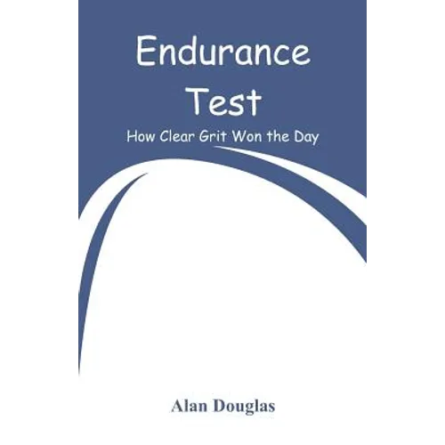 Endurance Test: How Clear Grit Won the Day