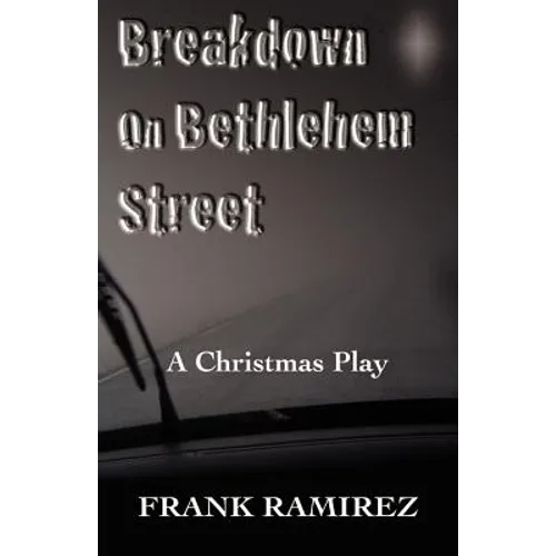 Breakdown on Bethlehem Street: A Christmas Play