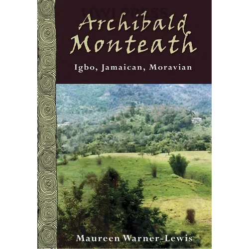 Archibald Monteath: Igbo, Jamaican, Moravian