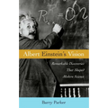 Albert Einstein's Vision: Remarkable Discoveries That Shaped Modern Science