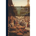 The Land Of Gilead