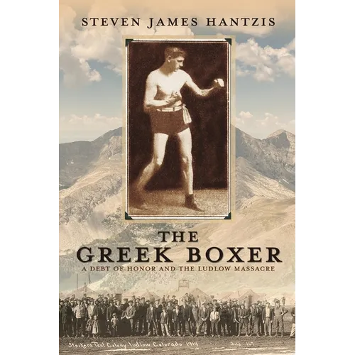 The Greek Boxer: A Debt of Honor and the Ludlow Massacre