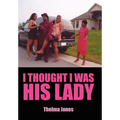 I Thought I Was His Lady