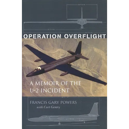 Operation Overflight: A Memoir of the U-2 Incident