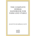 The Complete Herbal Handbook for Farm and Stable