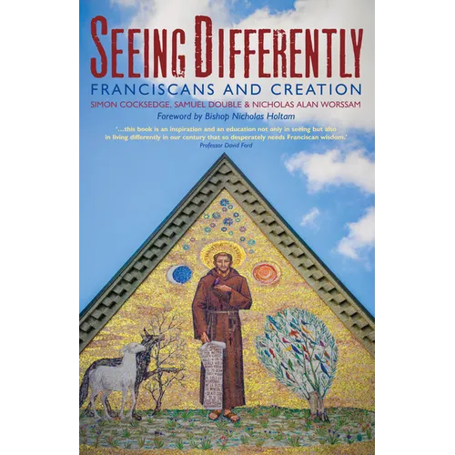 Seeing Differently: Franciscans and Creation