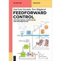 Feedforward Control: Analysis, Design, Tuning Rules, and Implementation
