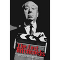 The Lost Hitchcocks: Uncovering the Lost Films of Alfred Hitchcock