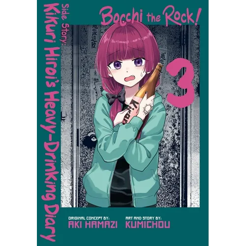 Bocchi the Rock! Side Story: Kikuri Hiroi's Heavy-Drinking Diary, Vol. 3
