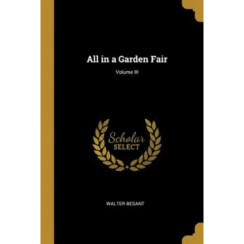 All in a Garden Fair; Volume III