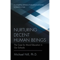 Nurturing Decent Human Beings: The Case for Moral Education in Our Schools