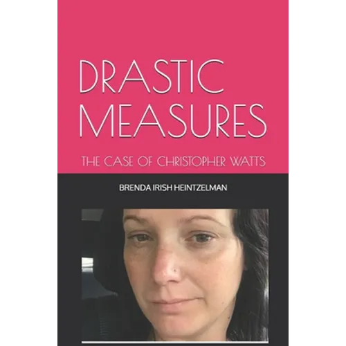 Drastic Measures: The Case of Christopher Watts