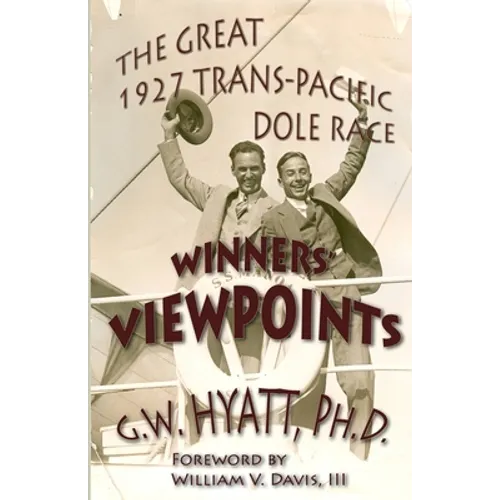 Winners' Viewpoints: The Great 1927 Trans-Pacific Dole Race