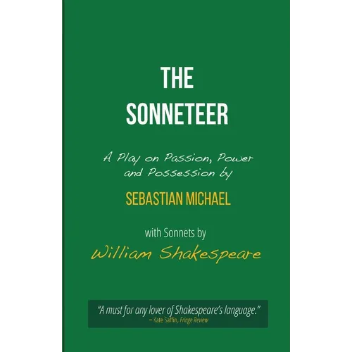 The Sonneteer: A Play on Passion, Power and Possession