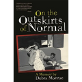 On the Outskirts of Normal: Forging a Family Against the Grain