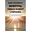 Duke University Hospital Versus Burkitt Lymphoma: And a Sometimes Difficult Patient