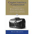 Characteristics of Compassion: Portraits of Exemplary Physicians: .