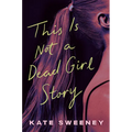 This Is Not a Dead Girl Story
