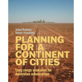 Planning for a Continent of Cities: Long-range scenarios for Australian urbanisation