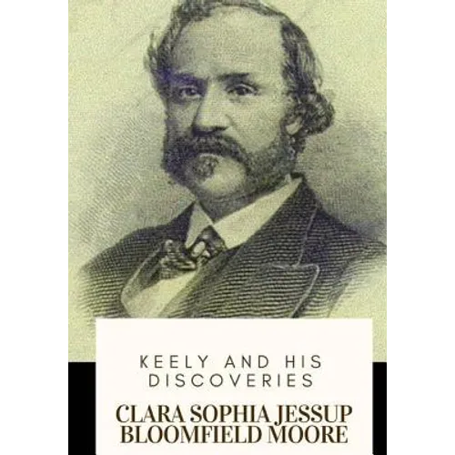 Keely and His Discoveries