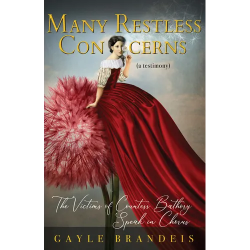 Many Restless Concerns: The Victims of Countess Bathory Speak in Chorus