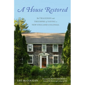 A House Restored: The Tragedies and Triumphs of Saving a New England Colonial