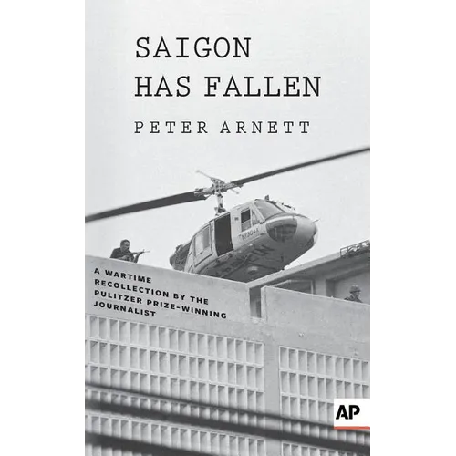 Saigon Has Fallen: A Wartime Recollection
