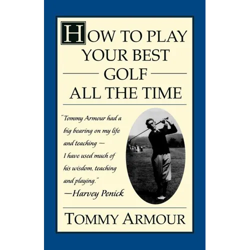 How to Play Your Best Golf All the Time