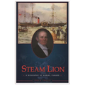 Steam Lion: A Biography of Samuel Cunard