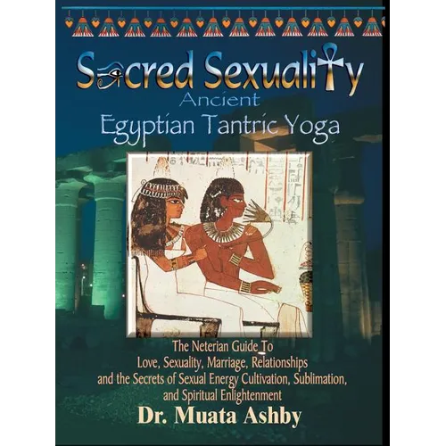 Sacred Sexuality: Ancient Egyptian Tantric Yoga