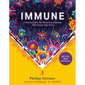 Immune: A Journey Into the Mysterious System That Keeps You Alive
