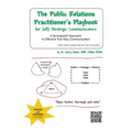 The Public Relations Practitioner's Playbook for (All) Strategic Communicators: A Synergized* Approach to Effective Two-Way Communication (*The Whole