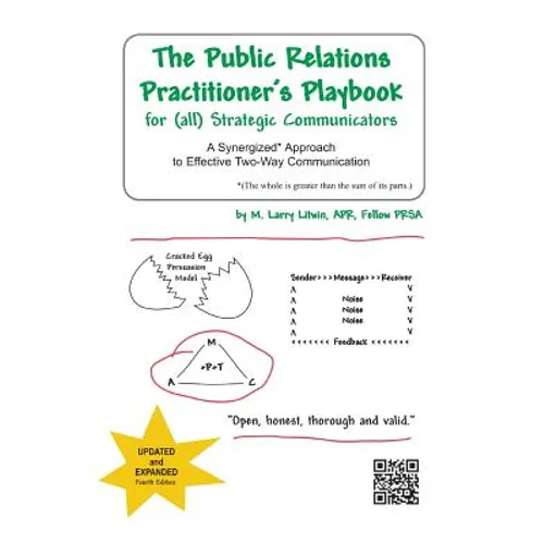 The Public Relations Practitioner's Playbook for (All) Strategic Communicators: A Synergized* Approach to Effective Two-Way Communication (*The Whole