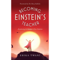 Becoming Einstein's Teacher: Awakening the Genius in Your Students