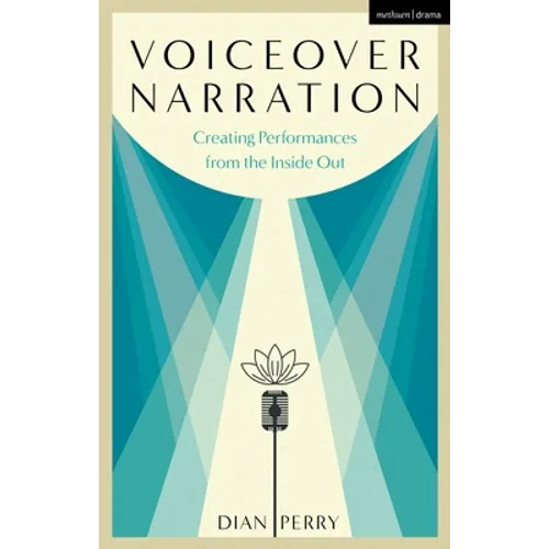 Voiceover Narration: Creating Performances from the Inside Out