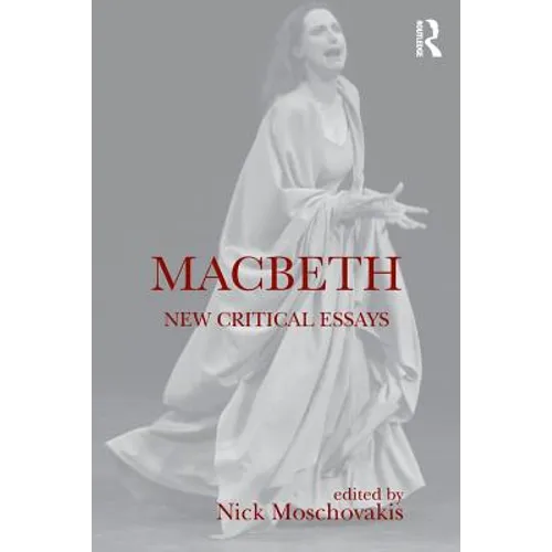 Macbeth: New Critical Essays