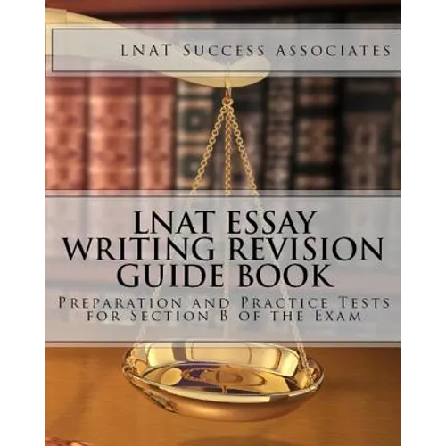 LNAT Essay Writing Revision Guide Book: Preparation and Practice Tests for Section B of the Exam