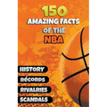 150 Amazing Facts of the NBA
