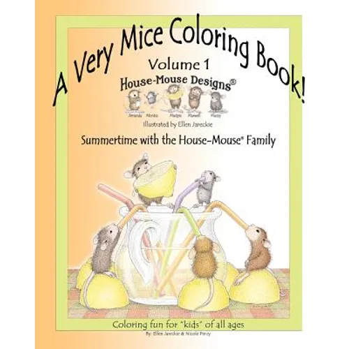 A Very Mice Coloring Book - Volume 1: Summertime Fun with the House-Mouse(R) Family by artist Ellen Jareckie