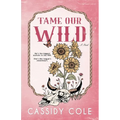 Tame Our Wild