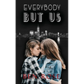Everybody But Us