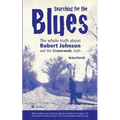 Searching for the Blues: The whole truth about Robert Johnson and the Crossroads myth